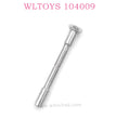 WLTOYS 104009 1/10 RC Car parts Steering Column H6X40MM 0272 Original