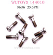 WLTOYS 144010 RC Car Original Parts 0636 Screws 2X6PM