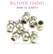 WLTOYS 104001 RC Car Original parts 6.0X7.9 Ball Head K949-74
