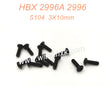 S104 Pan Head Screws BMHO 3X10mm Parts For HAIBOXING 2996 2996A