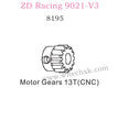 ZD Racing 9021-V3 Upgrade Parts Motor Geaers 13T CNC 8195