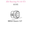 ZD Racing 9116-V3 Parts Motor Gears 13T 8195